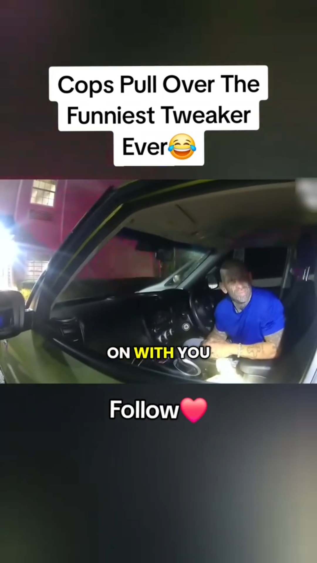 “Cops Pull Up on the Funniest Tweaker Ever—And It’s All on Camera”