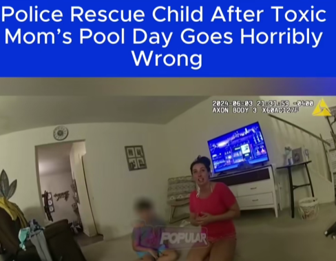 Police Step In After “Pool Day” With Toxic Mom Nearly Turns Tragic — Bodycam Footage Tells the Full Story 
