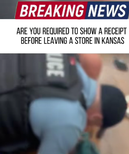 Do You Have to Show a Receipt Before Leaving a Store in Kansas? Here’s What the Law Actually Says