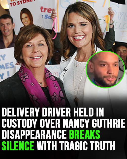 Delivery driver held in custody over Nancy Guthrie disappearance breaks silence – confirms rumors