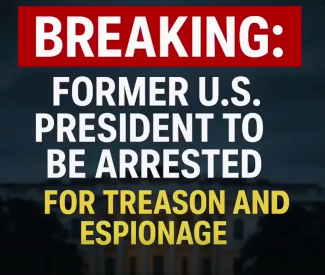 BREAKING: Former U.S. President to Be Arrested for Treason and Espionage